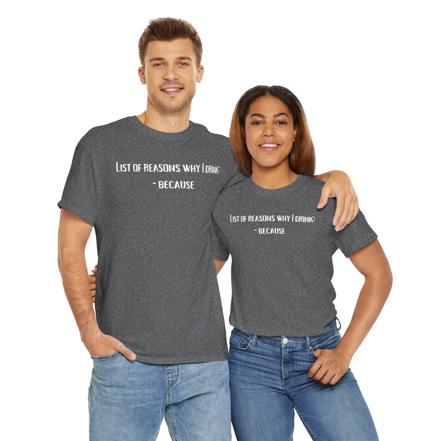 Why I Drink T-Shirt