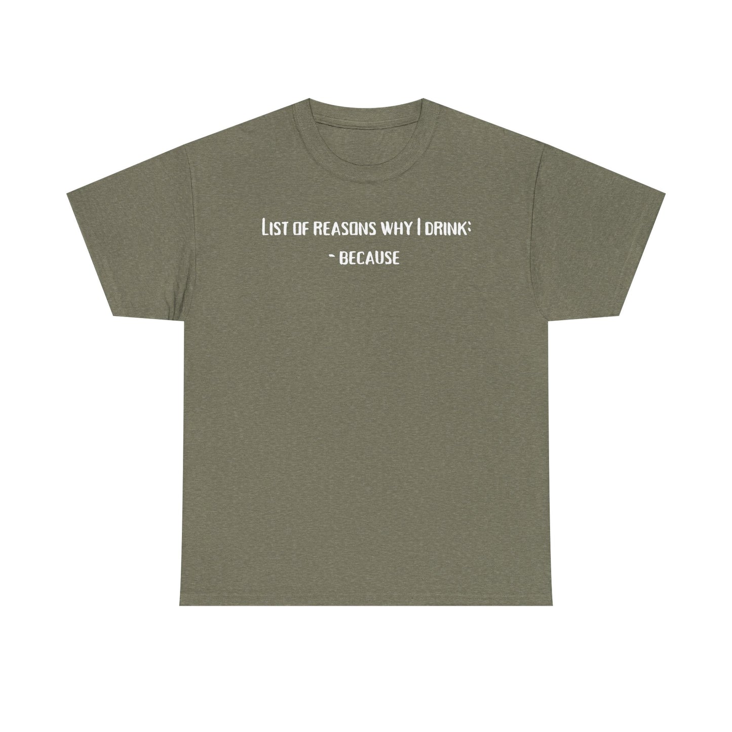 Why I Drink T-Shirt
