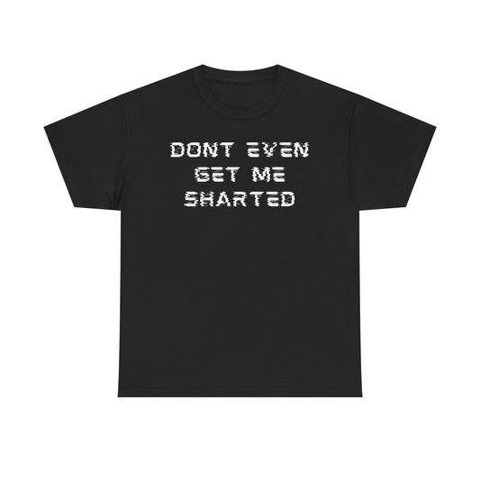 Don’t Even Tee