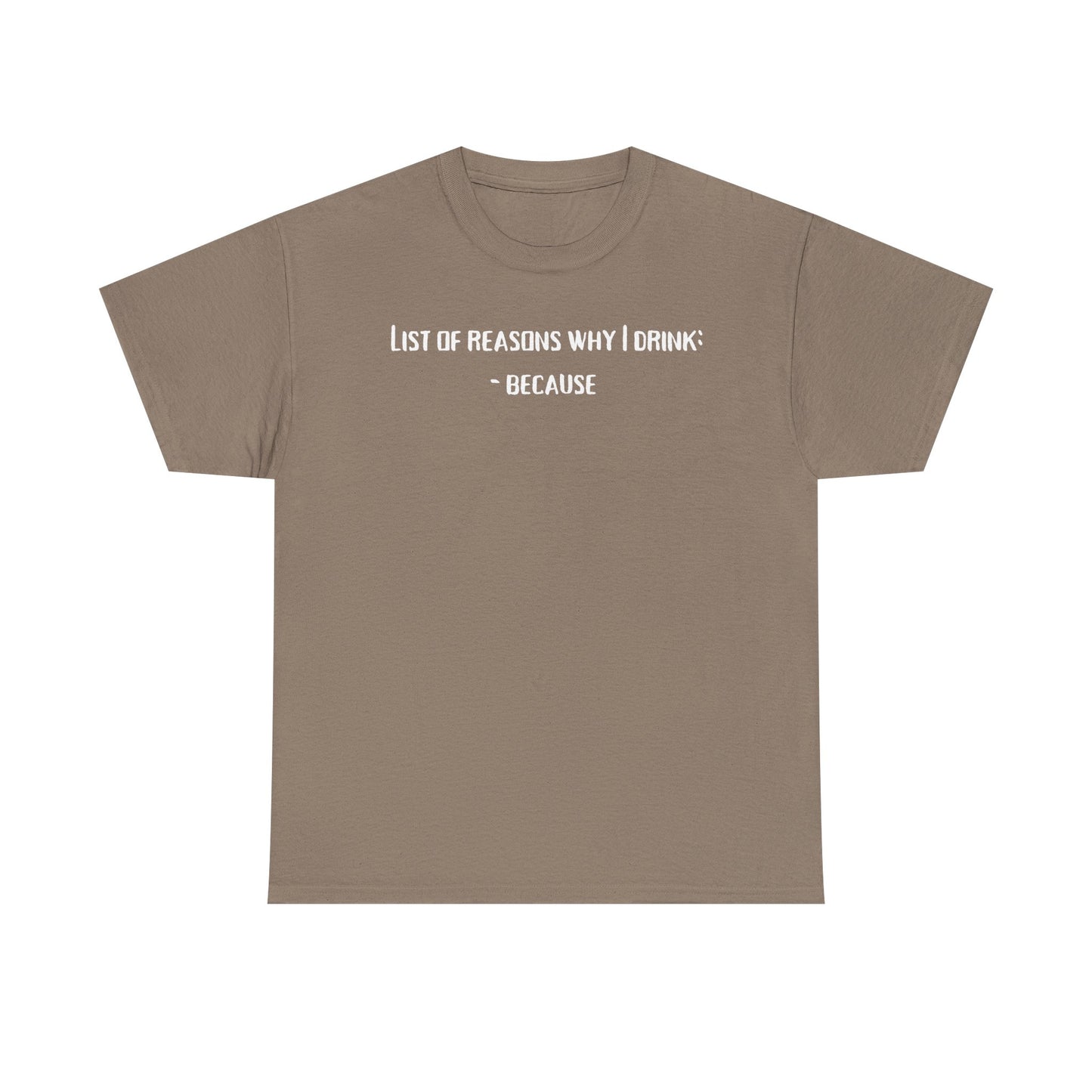 Why I Drink T-Shirt