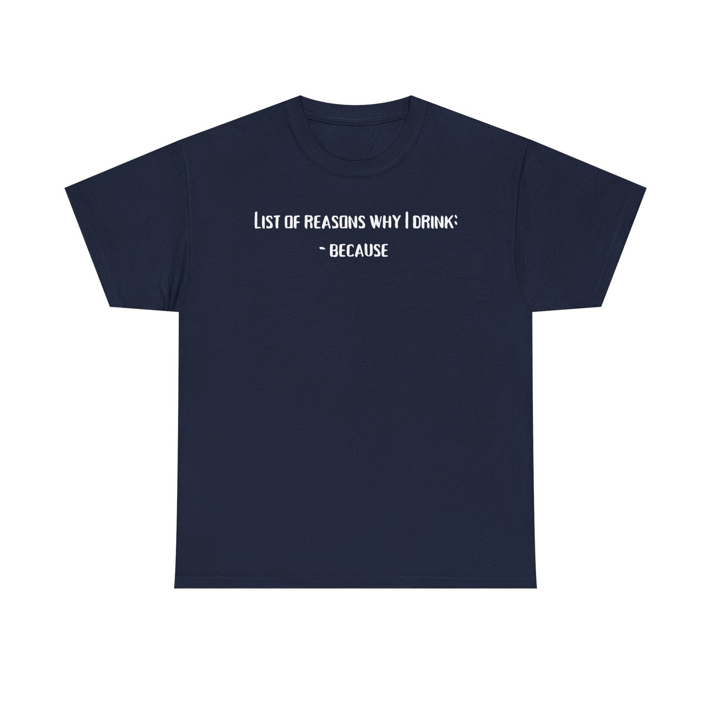 Why I Drink T-Shirt