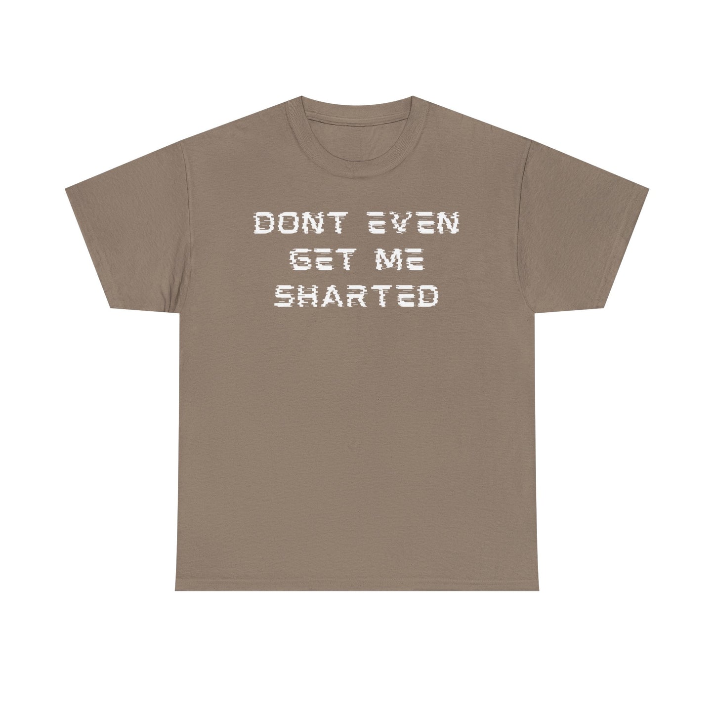 Don’t Even Tee